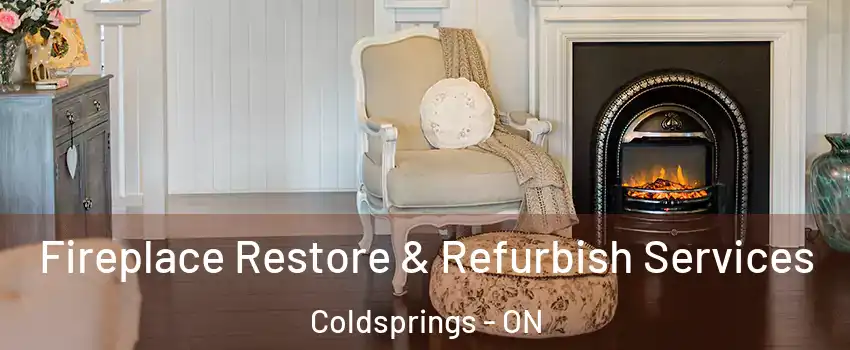 Fireplace Restore & Refurbish Services Coldsprings - ON