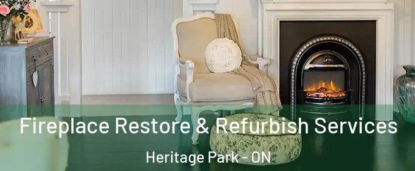 Fireplace Restore & Refurbish Services Heritage Park - ON