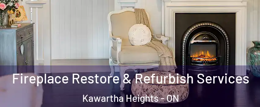  Fireplace Restore & Refurbish Services Kawartha Heights - ON