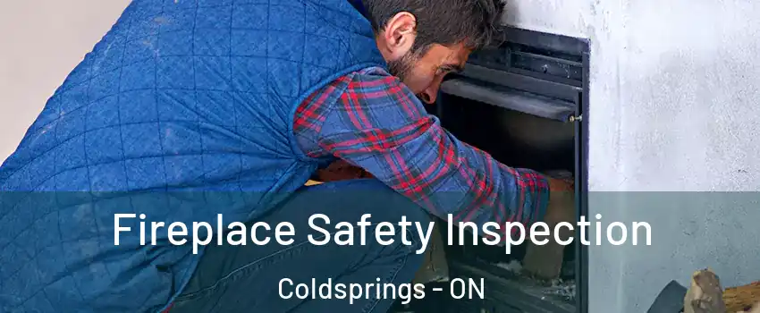 Fireplace Safety Inspection Coldsprings - ON