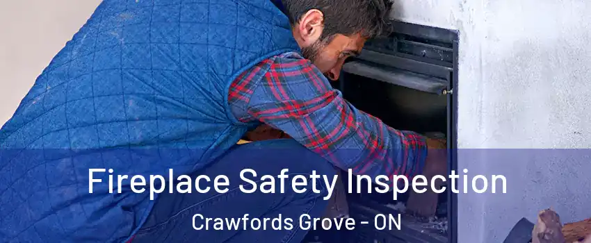  Fireplace Safety Inspection Crawfords Grove - ON