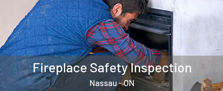 Fireplace Safety Inspection Nassau - ON
