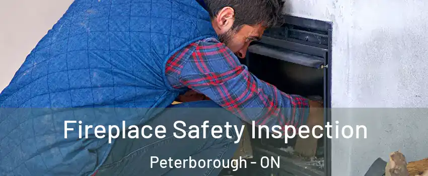  Fireplace Safety Inspection Peterborough - ON