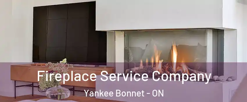Fireplace Service Company Yankee Bonnet - ON
