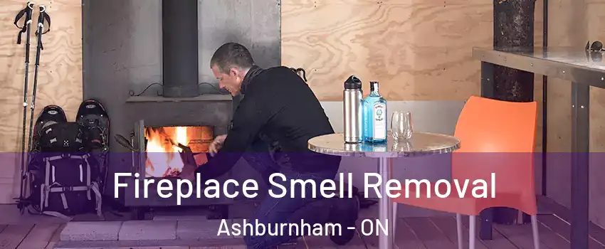 Fireplace Smell Removal Ashburnham - ON