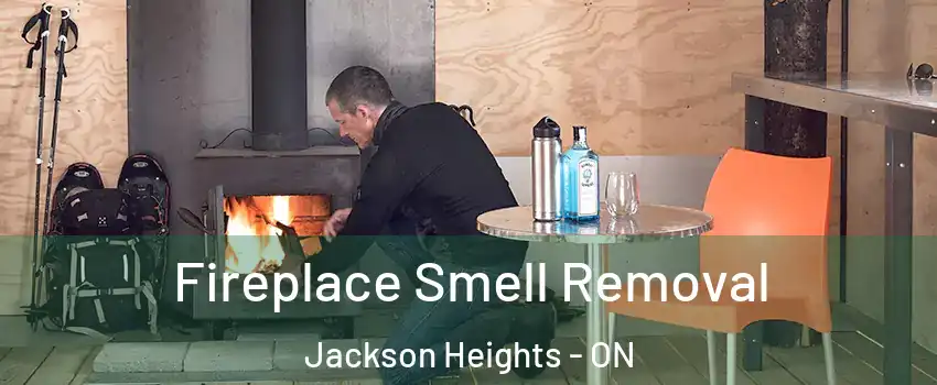 Fireplace Smell Removal Jackson Heights - ON