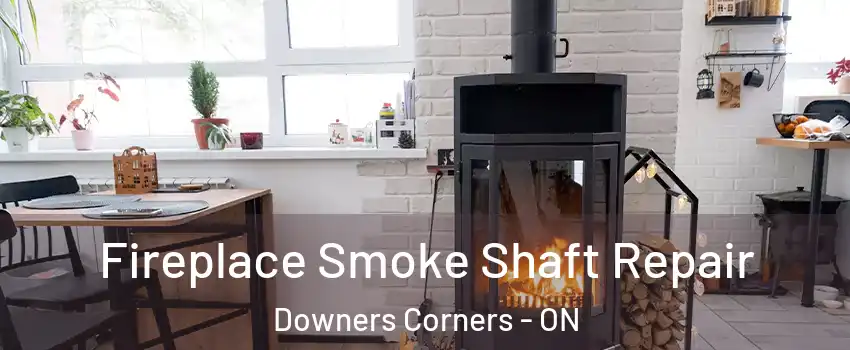  Fireplace Smoke Shaft Repair Downers Corners - ON
