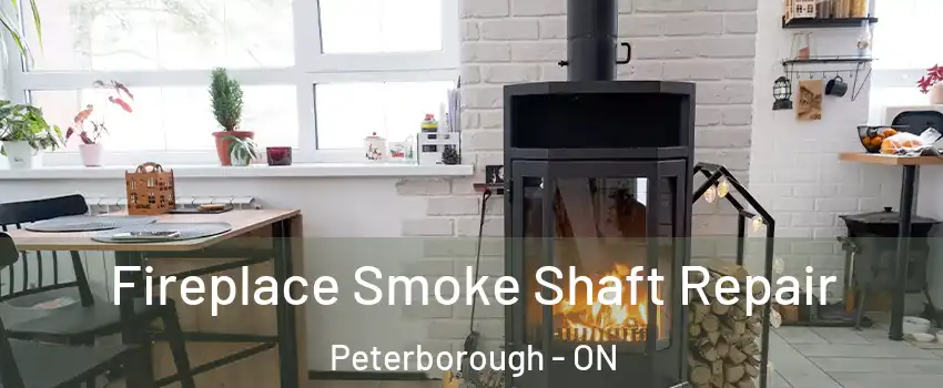  Fireplace Smoke Shaft Repair Peterborough - ON