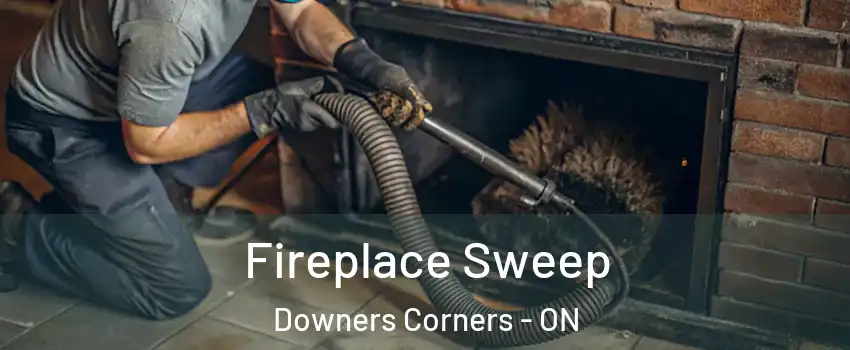  Fireplace Sweep Downers Corners - ON