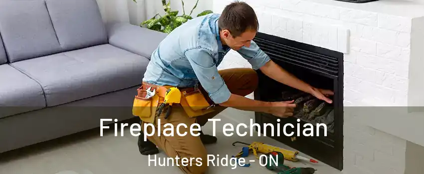  Fireplace Technician Hunters Ridge - ON