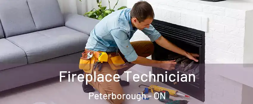 Fireplace Technician Peterborough - ON