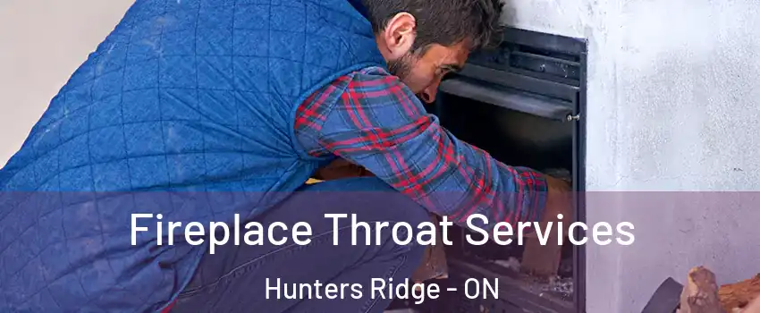 Fireplace Throat Services Hunters Ridge - ON