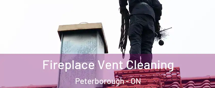  Fireplace Vent Cleaning Peterborough - ON