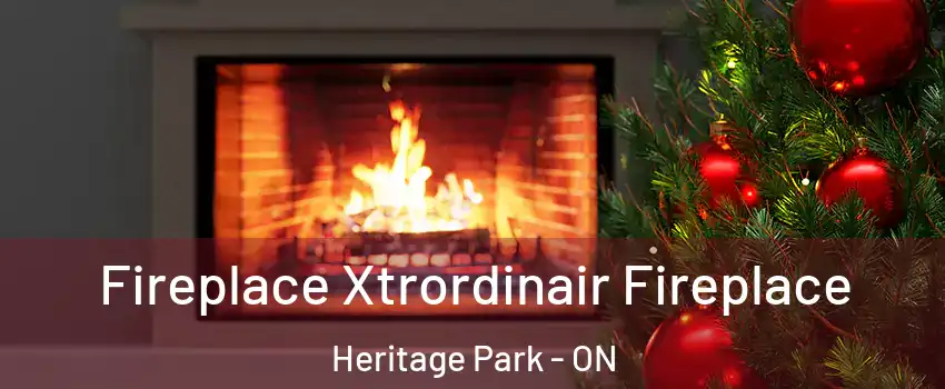  Fireplace Xtrordinair Fireplace Heritage Park - ON