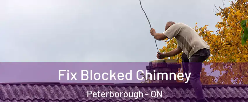 Fix Blocked Chimney Peterborough - ON