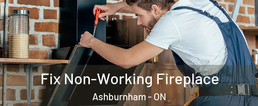  Fix Non-Working Fireplace Ashburnham - ON
