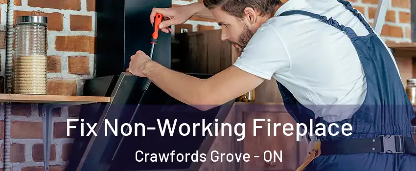  Fix Non-Working Fireplace Crawfords Grove - ON