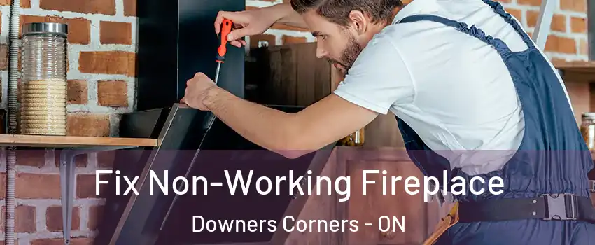  Fix Non-Working Fireplace Downers Corners - ON