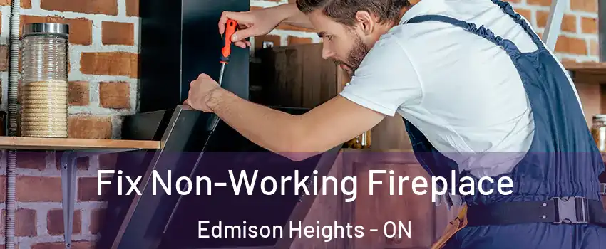  Fix Non-Working Fireplace Edmison Heights - ON