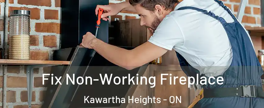  Fix Non-Working Fireplace Kawartha Heights - ON