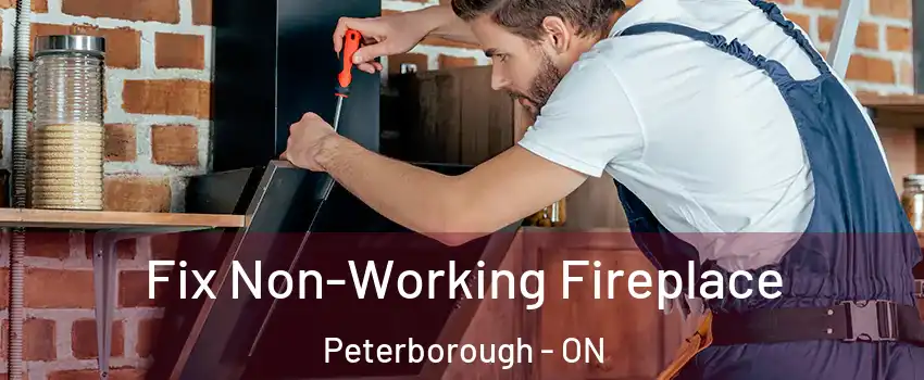  Fix Non-Working Fireplace Peterborough - ON