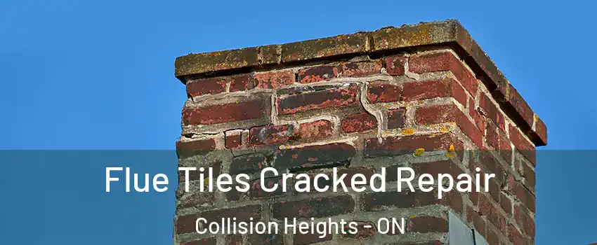  Flue Tiles Cracked Repair Collision Heights - ON