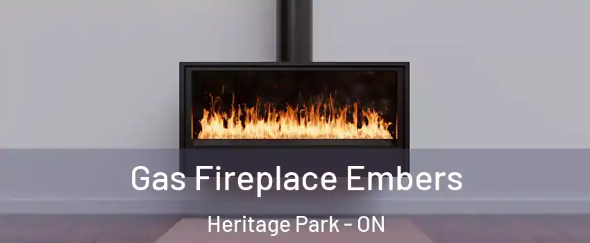 Gas Fireplace Embers Heritage Park - ON