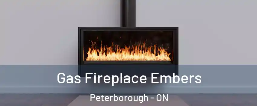 Gas Fireplace Embers Peterborough - ON