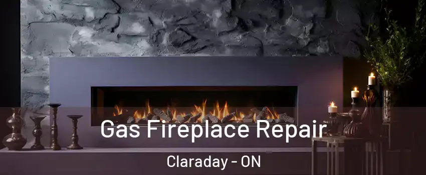 Gas Fireplace Repair Claraday - ON