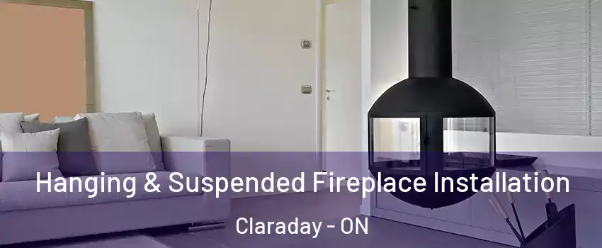  Hanging & Suspended Fireplace Installation Claraday - ON