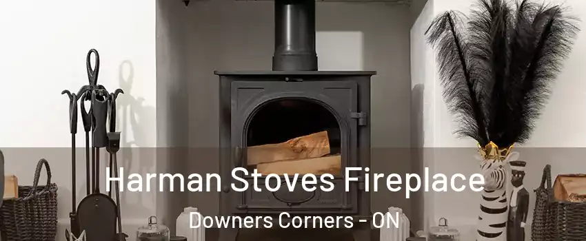 Harman Stoves Fireplace Downers Corners - ON