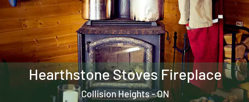 Hearthstone Stoves Fireplace Collision Heights - ON