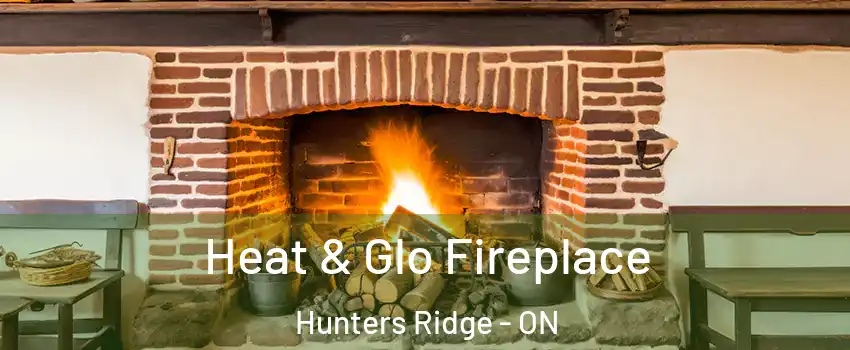  Heat & Glo Fireplace Hunters Ridge - ON