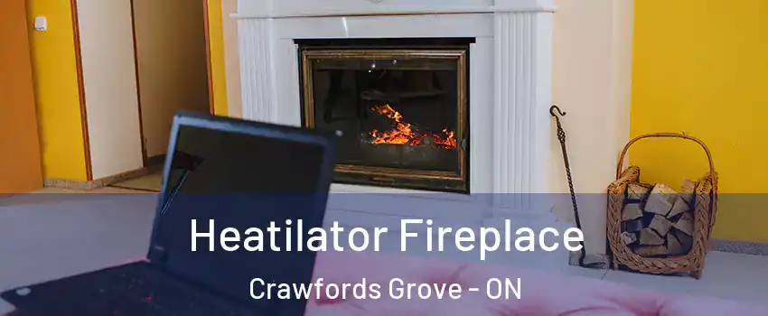 Heatilator Fireplace Crawfords Grove - ON