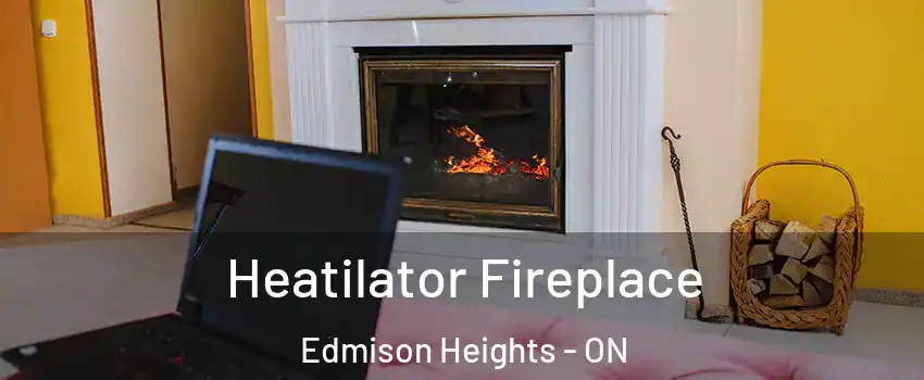  Heatilator Fireplace Edmison Heights - ON