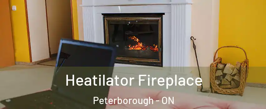  Heatilator Fireplace Peterborough - ON