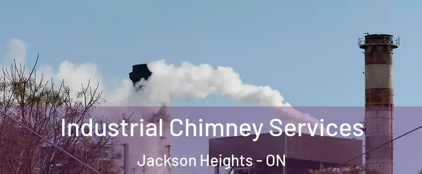  Industrial Chimney Services Jackson Heights - ON