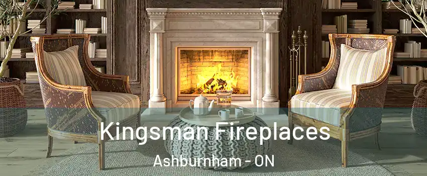 Kingsman Fireplaces Ashburnham - ON