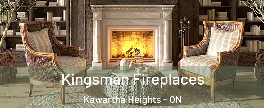 Kingsman Fireplaces Kawartha Heights - ON