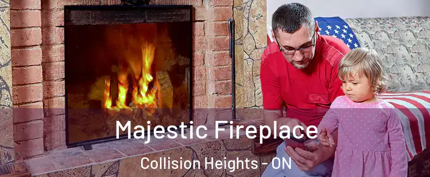 Majestic Fireplace Collision Heights - ON