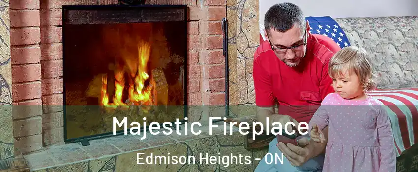 Majestic Fireplace Edmison Heights - ON