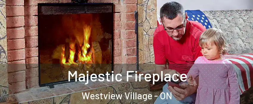  Majestic Fireplace Westview Village - ON