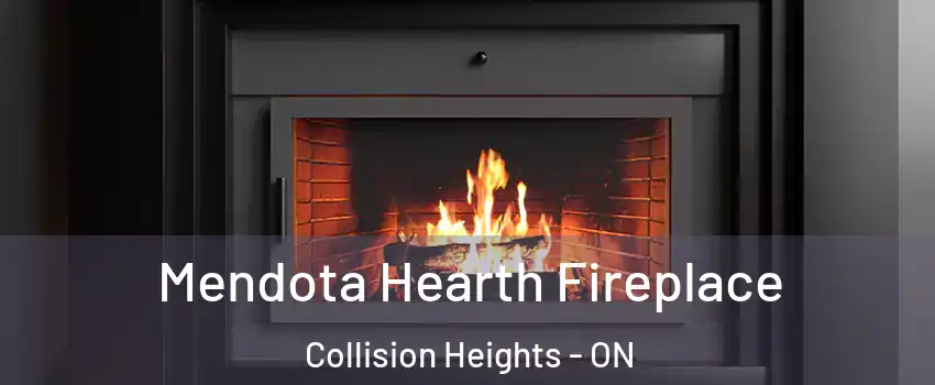 Mendota Hearth Fireplace Collision Heights - ON