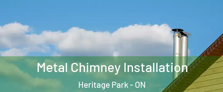  Metal Chimney Installation Heritage Park - ON