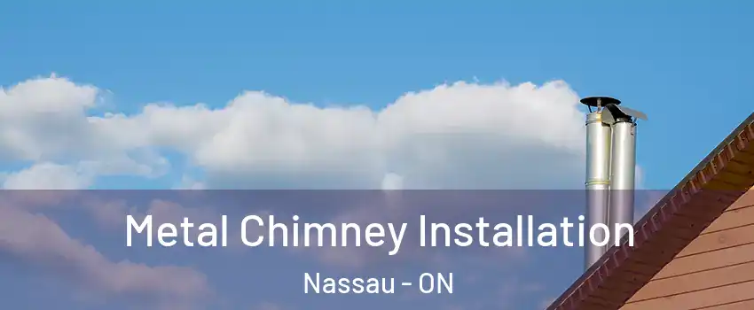  Metal Chimney Installation Nassau - ON