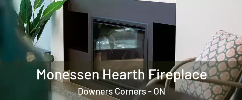 Monessen Hearth Fireplace Downers Corners - ON