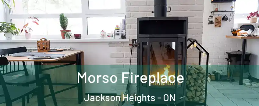 Morso Fireplace Jackson Heights - ON