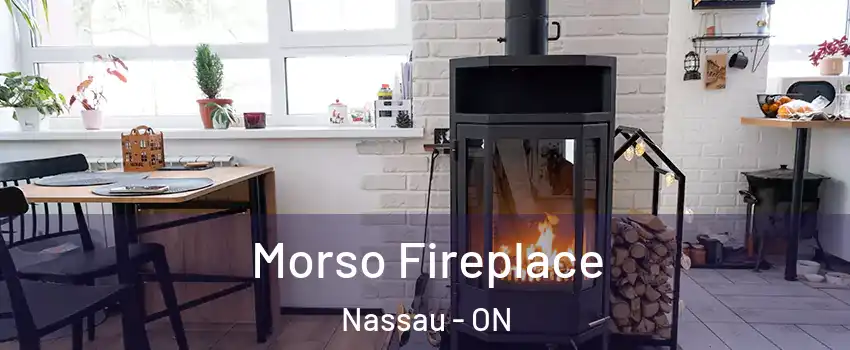 Morso Fireplace Nassau - ON