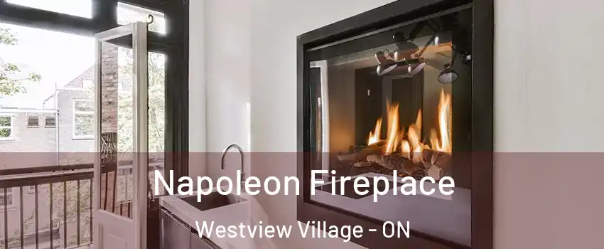 Napoleon Fireplace Westview Village - ON