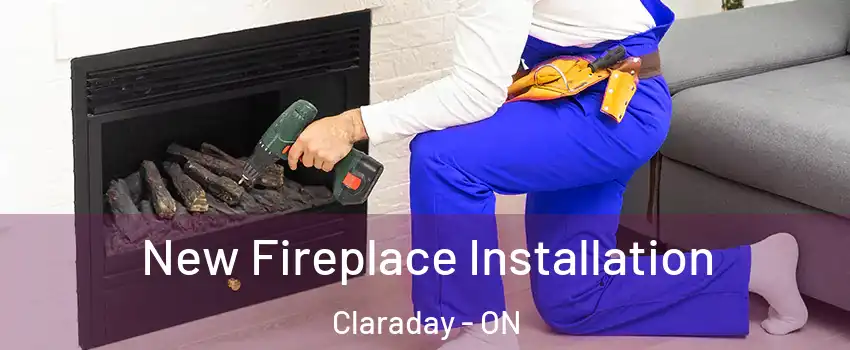  New Fireplace Installation Claraday - ON